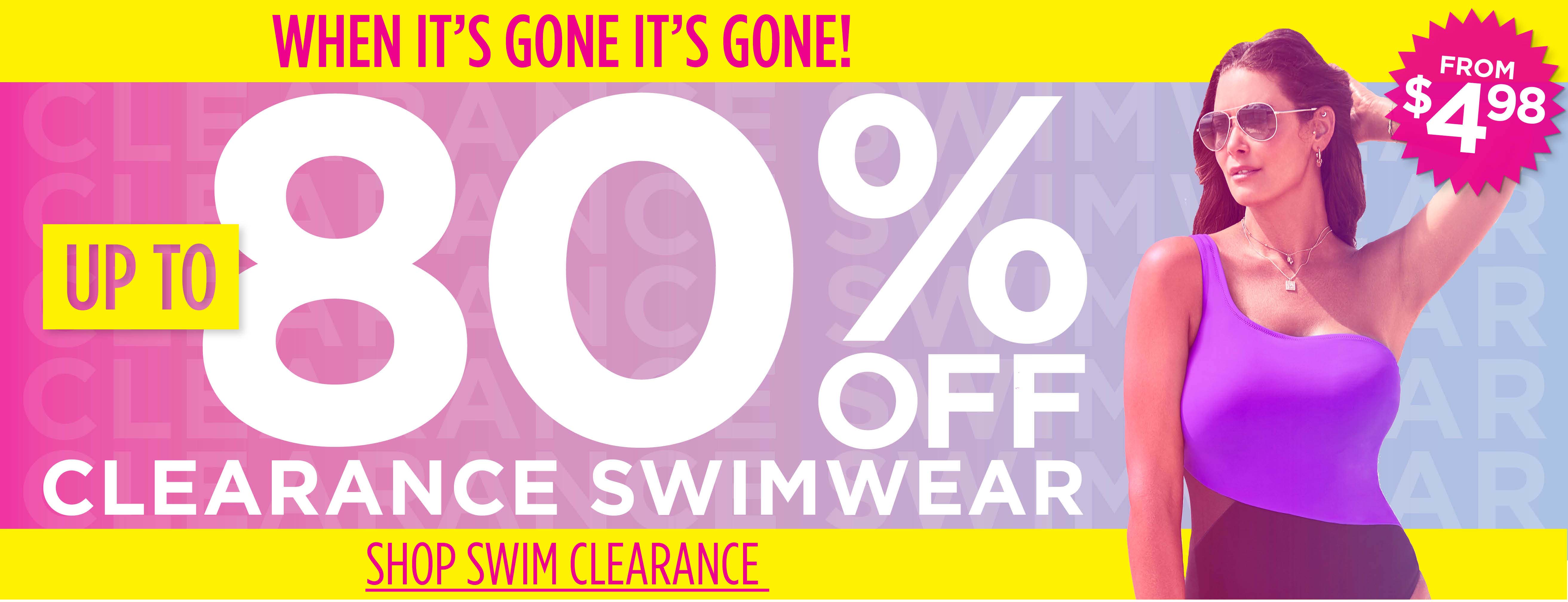 When it's gone it's gone! up to 80% off clearance swimwear shop swim clearance